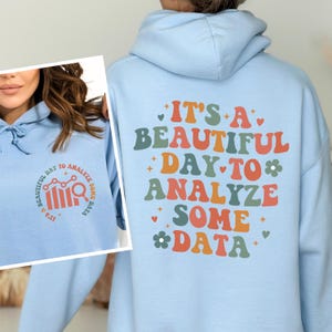 Det är en bra dag att analysera lite data-tröja, dataanalytiker-gåva för dataforskare-tröja, BCBA-gåva för dataanalytiker-tröja, datavetenskap bild 7