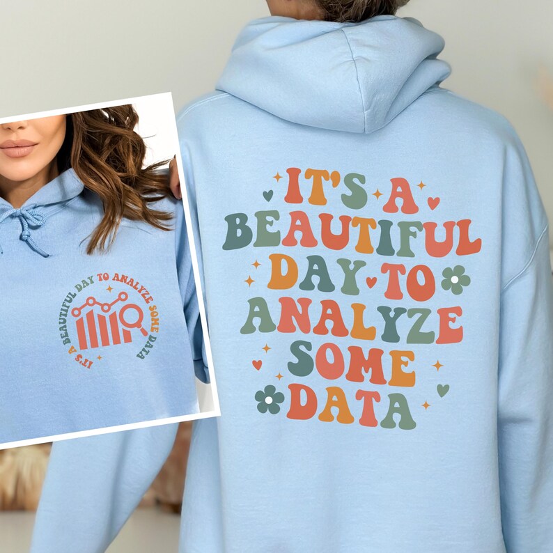 Det är en bra dag att analysera lite data-tröja, dataanalytiker-gåva för dataforskare-tröja, BCBA-gåva för dataanalytiker-tröja, datavetenskap bild 7