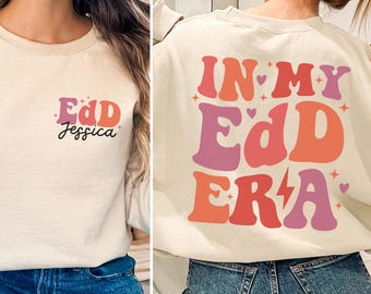 Personalized EdD Shirt, Custom Doctor of Education Grad Sweatshirt, Gift for EdD Graduation Gift, Doctorate Degree, Future Ed.D Sweater