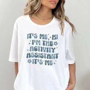 Trendy Shirts for Activity Assistant, It's Me Hi, I'm the Activity Assistant Sweatshirt, Activity Director Gift for Assistant Professional image 6