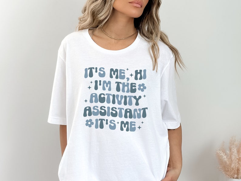 Trendy Shirts for Activity Assistant, It's Me Hi, I'm the Activity Assistant Sweatshirt, Activity Director Gift for Assistant Professional image 6