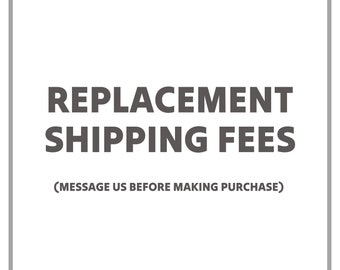 Replacement Shipping Fees