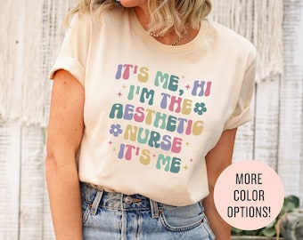 Trendy Shirts for Aesthetic Nurse, It's Me Hi, I'm the Aesthetic Nurse Shirt, Cosmetic Nurse Gift for Botox Dealer, Aesthetic Nurse T-Shirt