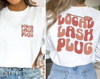 Local Lash Plug Technician Shirt, Lash Artist Sweatshirt, Esthetician Gift, Lash Tech Shirt, Cosmetology Hoodie, Esthetician Grad Gift Tee