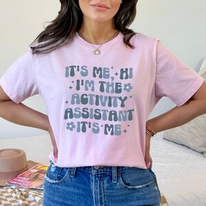 Trendy Shirts for Activity Assistant, It's Me Hi, I'm the Activity Assistant Sweatshirt, Activity Director Gift for Assistant Professional image 3