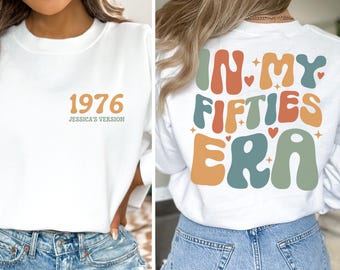 Personalized 50th Birthday Shirt, In My Fifties Era Sweatshirt, Fiftieth Birthday Tshirt, 50th Birthday Gift For Her, Funny Birthday Shirt