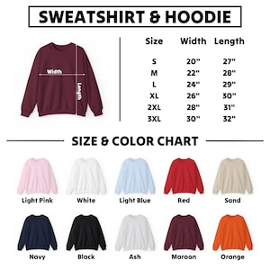 May include: Size chart for sweatshirts and hoodies with measurements in inches. The chart shows the width and length of each size from S to 3XL.  The chart also shows 10 different color options for the sweatshirts and hoodies: light pink, white, light blue, red, sand, navy, black, ash, maroon, and orange.