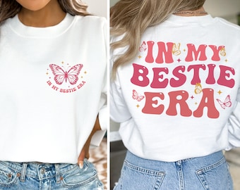 Best Friends Shirt, In My Bestie Era Shirt, Best Friend Gift, Bestie Matching Shirt, Gift For Best Friend, BFF Gifts For Girls, Bestie Shirt