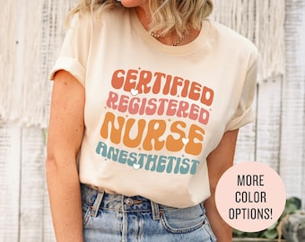 Certified Registered Nurse Anesthetist Shirt, CRNA Nurse Gift for CRNA Sweatshirt, Anesthesiologist Gift for Anesthesia Nurse T-Shirt