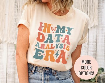 In My Data Analysis Era Shirt, Data Analyst Gift for Data Scientist Sweatshirt, BCBA Gift for Data Analyst T-Shirt, Data Science Crewneck