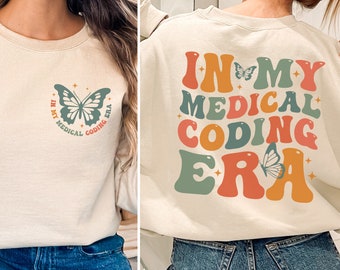 Medical Coder Sweatshirt, In My Medical Coding Era Shirt, Gift for Medical Coder Gifts, Medical Billing Gift for Medical Biller T-Shirt