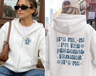 Personal Trainer Zip Hoodie – It’s Me Hi I’m the Personal Trainer Hoodie, Fitness Coach Gift, Custom Trainer Jacket