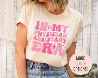 In My Physician Assistant Era Shirt, Physician Assistant Gift for PA Student, Physician Assistant Sweater, PA Graduation Gift for Assistant