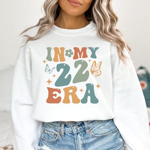 22nd Birthday Shirt, In My 22 Era Sweatshirt, 22 Birthday T-Shirt, 22nd Birthday Gift For Her, Funny Birthday Shirt, Twenty Second Birthday