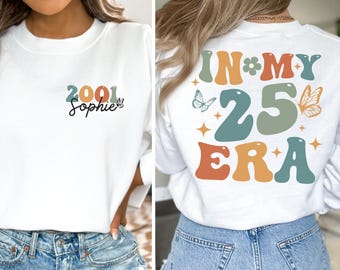 Personalized 25th Birthday Shirt, In My 25 Era Sweatshirt, 25 Birthday T-Shirt, 25th Birthday Gift For Her, Funny Birthday Shirt, Unisex Tee
