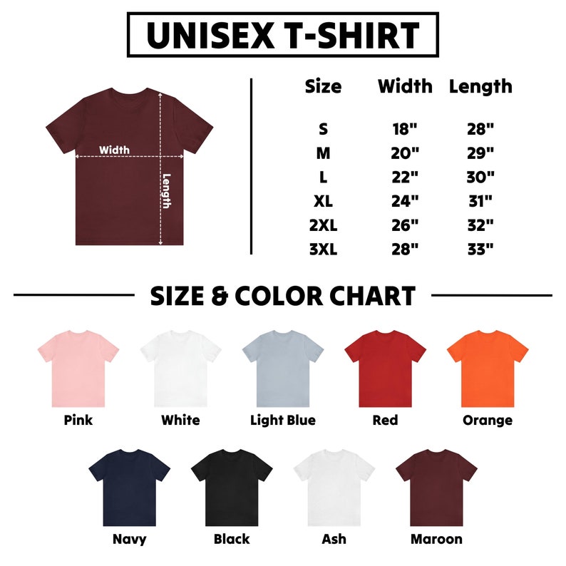 May include: Unisex t-shirt size chart with measurements in inches. The chart shows the width and length of the shirt in sizes S, M, L, XL, 2XL, and 3XL. The chart also shows a variety of colors including pink, white, light blue, red, orange, navy, black, ash, and maroon.