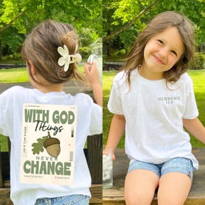 With God Things Never Change Christian Tee for Girls, Boho Flower Girl Shirt, Jesus Shirt for Kids, Christian Girls Shirt, Church Shirt