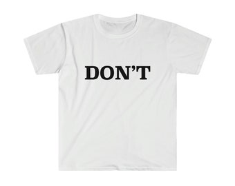 T-shirt grafica unisex DON'T