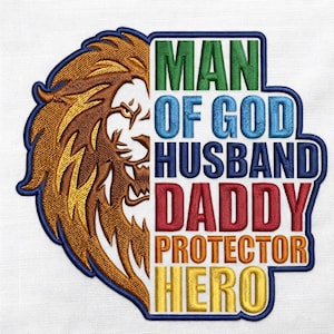 May include: Embroidered patch featuring a lion's head and text. The lion is brown and gold with a blue outline. The text reads "MAN OF GOD HUSBAND DADDY PROTECTOR HERO" in various colors. The patch is likely for clothing or accessories.