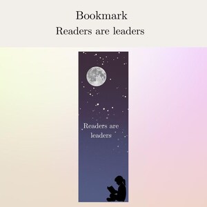 May include: A bookmark with a night sky design featuring a full moon and stars. The text "Readers are leaders" is displayed. A silhouette of a person reading a book is at the bottom. The word "Bookmark" is at the top.