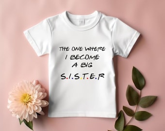 The One Where I Become A Big Sister / Brother - Sibling Announcement Kids T-Shirt "FRIENDS STYLE"