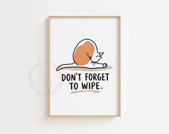 Funny cat animal bathroom poster | Don’t forget to wipe minimalist wall art print, Toilet humor decor, Digital download