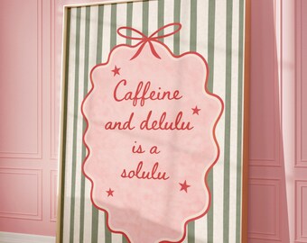 Caffeine Delulu Solulu Poster | Funny Coffee Lover Print, Pink Green Wall Art