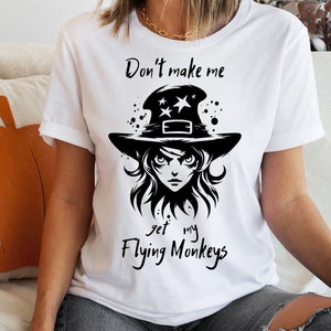 Halloween SVG PNG PDF, Don&#39;t Make Me Get My Flying Monkeys, Witch svg, Halloween T-Shirt svg, Commercial Licence