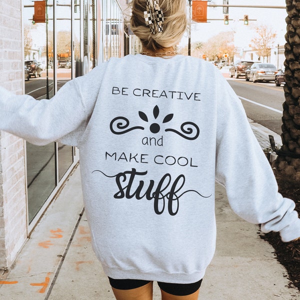 Creativity Hoody SVG PNG PDF, Be Creative and make Cool Stuff Svg, Crafty Svg, Support Creators Svg, Motivation Svg, Commercial Licence