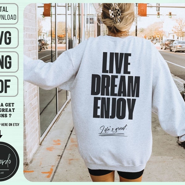 Live Dream Enjoy Life's Great SVG PNG PDF, Inspirational Svg, Motivational Svg, Self Love Svg, Commercial License