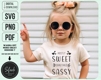Mostly Sweet Sometimes Sassy SVG PNG PDF, Sassy Shirt Svg, Cute Sassy Svg, Little Queen Svg, Commercial License