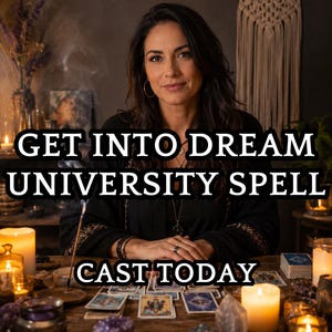 May include: A woman is seated at a wooden table with tarot cards, crystals, and candles. The text "GET INTO DREAM UNIVERSITY SPELL CAST TODAY" is displayed above and below her. The scene is dimly lit, creating a mystical atmosphere.
