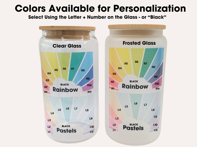 May include: Two glass jars with lids, one clear and one frosted, showing color options for personalization. The jars are labeled "Clear Glass" and "Frosted Glass". Each jar has a rainbow color chart with the colors labeled with letters and numbers. The colors include rainbow, pastels, and black.