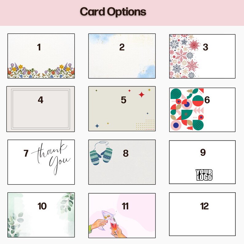 May include: Twelve different card designs for a variety of occasions. The designs include floral, geometric, wintery, and abstract patterns. Some cards have text, such as "Thank You" and "Your Logo".