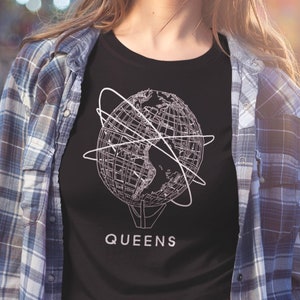 Queens Shirt / Unisphere  / New York City / Astoria / Flushing / Forest Hills / Rego Park / Queen, NY Tee / Flushing Meadows