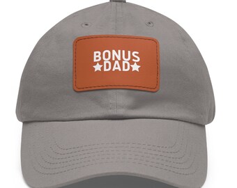 Dad Hat with Leather Patch, Fathers Day Gift, Gift for Bonus Dad, Step Dad, Gift for Step Father, Gift for Dad, Foster Dad Gift