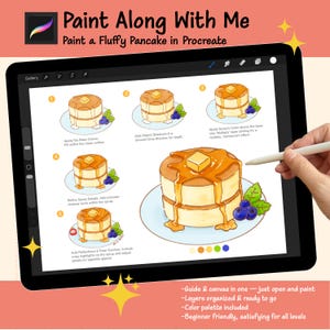 May include: A digital tablet screen displaying a five-step tutorial titled Paint Along With Me: Paint a Fluffy Pancake in Procreate. The screen shows illustrations of pancakes with syrup, butter, and blueberries, along with instructional text.
