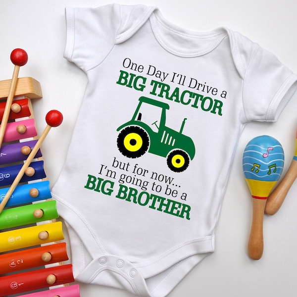 Tractor SVG, One Day I'll Drive a Big Tractor But For Now I'm Going To Be a Big Brother, Big Brother Announcement Boy Onesie SVG Download