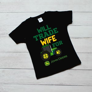 Will Trade Wife/Sister For John Deere Tractor Tractor Baby Boy Onesie John Deere Tractor PNG Will Trade Wife For Tractor T-Shirt PNG image 3