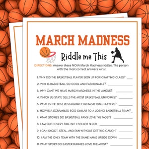 May include: A printable March Madness riddle game with a basketball theme. The game includes 11 riddles with blank lines for answers. The text "Riddle me This" is at the top of the page.