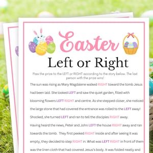 May include: A pink and white printable Easter game with the title "Easter Left or Right". The game instructs players to pass a prize to the left or right according to the story below. The last person with the prize wins! The story is about Mary Magdalene visiting the tomb of Jesus after his resurrection.