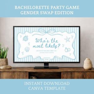 May include: A television screen shows a light blue and white graphic for a bachelorette party game. The text reads "Who's the most likely?" with decorative elements like a disco ball and starfish. The words "Bachelorette Party Game Gender Swap Edition" and "Instant Download Canva Template" are also visible.