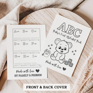 May include: Black and white printable front and back cover for a baby's first alphabet book. The front cover features a cartoon bear holding a jar of honey and the text "ABC Baby's First Alphabet Book". The back cover has a grid with the letters A through I and the text "Made with love by family and friends".