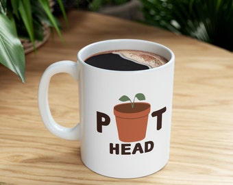 Pot Head Mug, Coffee Mugs, Coffee Cup, Girlfriend Gift, Best Friend Gift, Funny Coffee Mug, Birthday Gift, Coffee Lover, Ceramic Mug 11oz