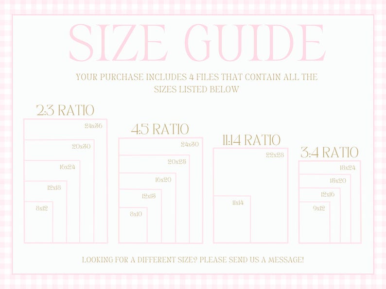 May include: A digital size guide graphic with a light pink gingham border. The text reads SIZE GUIDE, YOUR PURCHASE INCLUDES 4 FILES THAT CONTAIN ALL THE SIZES LISTED BELOW, and lists various dimensions in inches under 2:3, 4:5, 11:14, and 3:4 ratios.