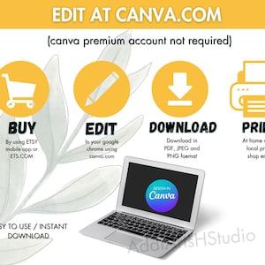 May include: A graphic with yellow circles and icons showing the steps to buy, edit, download, and print a digital product. The text says "EDIT AT CANVA.COM (canva premium account not required)". The text also says "EASY TO USE / INSTANT DOWNLOAD" and "DESIGN IN Canva".