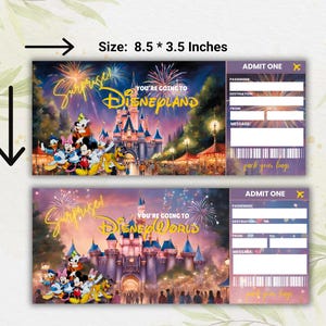 May include: Two printable tickets for a trip to Disneyland or Disney World. The tickets are 8.5 by 3.5 inches and feature a colorful illustration of the park with fireworks and a castle. The text on the tickets reads "Surprise! You're going to Disneyland" and "Surprise! You're going to Disney World".