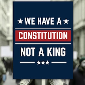 We Have A Constitution Not A King Protest Sign, Anti Trump Poster Sign, Human Rights Political Yard Sign, Digital Download, Trump Yard Sign