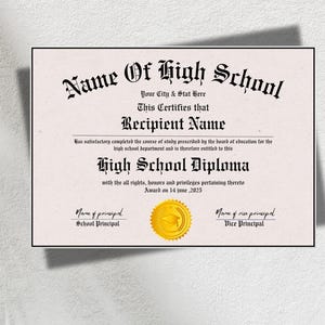May include: A printable high school diploma template with a gold seal. The text reads "Name of High School", "Your City & State Here", "This Certifies that", "Recipient Name", "High School Diploma", "Award on 14 June, 2025", "Name of Principal", "School Principal", "Name of Vice Principal", "Vice Principal".