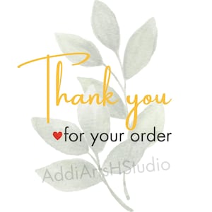 May include: Thank you for your order, a message with a heart and a watercolor illustration of a leafy branch in shades of gray.